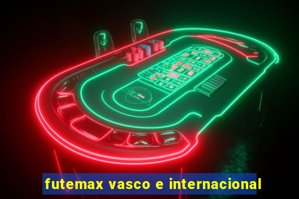 futemax vasco e internacional